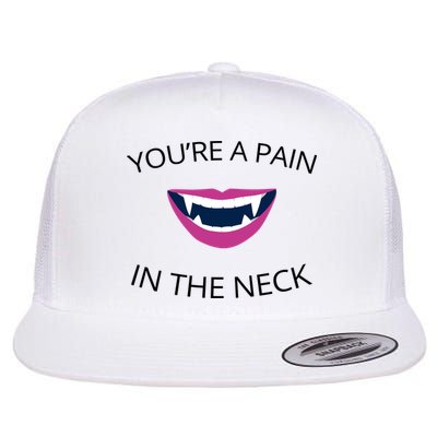 You're A Pain In The Neck Funny Vampire Flatbill Hat