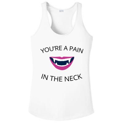 You're A Pain In The Neck Funny Vampire Ladies PosiCharge Competitor Racerback Tank