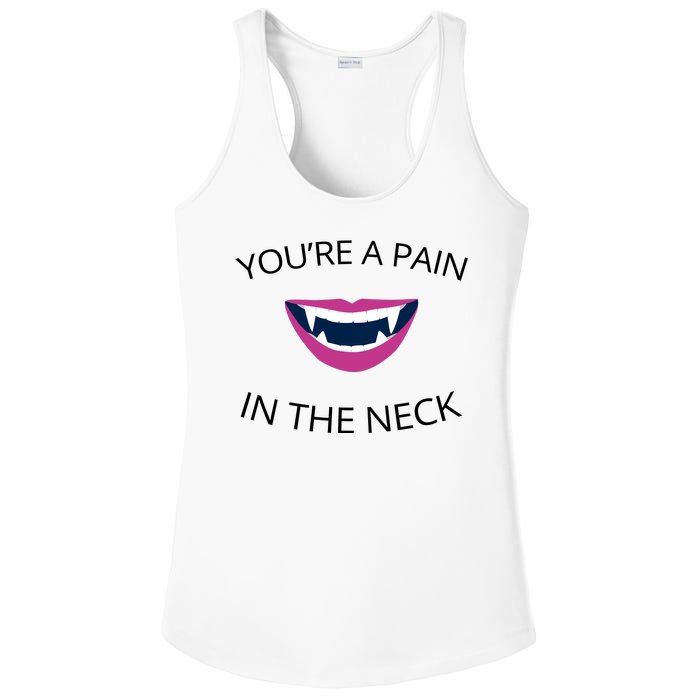 You're A Pain In The Neck Funny Vampire Ladies PosiCharge Competitor Racerback Tank