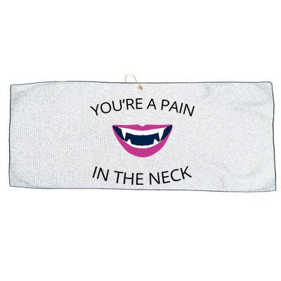 You're A Pain In The Neck Funny Vampire Large Microfiber Waffle Golf Towel