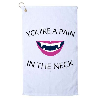You're A Pain In The Neck Funny Vampire Golf Towel