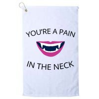 You're A Pain In The Neck Funny Vampire Golf Towel