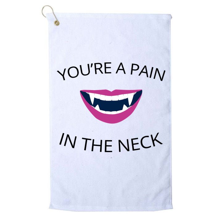 You're A Pain In The Neck Funny Vampire Golf Towel