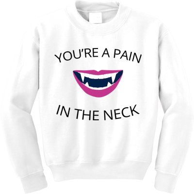 You're A Pain In The Neck Funny Vampire Kids Sweatshirt