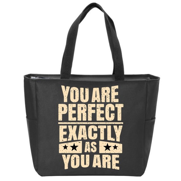 You Are Perfect Exactly As You Are Zip Tote Bag