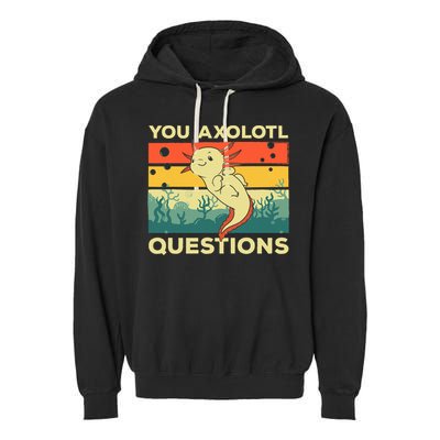 You Axolotl Questions Art For Axolotl Lover Garment-Dyed Fleece Hoodie