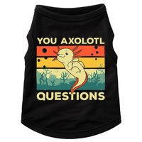 You Axolotl Questions Art For Axolotl Lover Doggie Tank