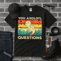 You Axolotl Questions Art For Axolotl Lover Tall T-Shirt