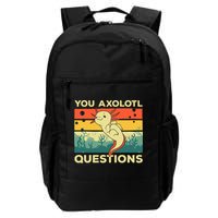 You Axolotl Questions Art For Axolotl Lover Backpack