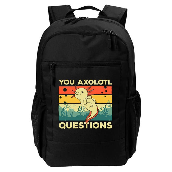You Axolotl Questions Art For Axolotl Lover Backpack