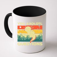 You Axolotl Questions Art For Axolotl Lover Mug