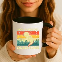 You Axolotl Questions Art For Axolotl Lover Mug