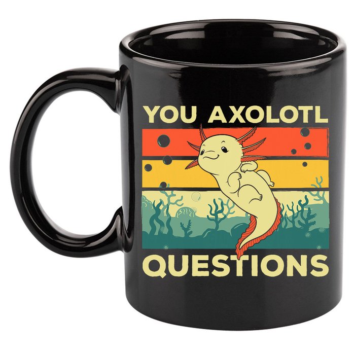 You Axolotl Questions Art For Axolotl Lover 11oz C Handle Ceramic Mug