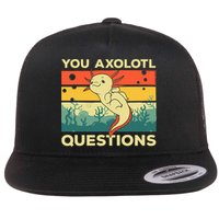 You Axolotl Questions Art For Axolotl Lover Flat Bill Trucker Hat