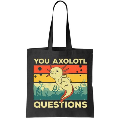 You Axolotl Questions Art For Axolotl Lover Bag
