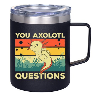 You Axolotl Questions Art For Axolotl Lover 12oz Stainless Steel Coffee Mug