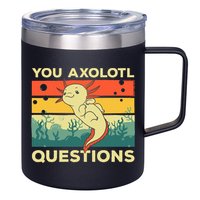 You Axolotl Questions Art For Axolotl Lover 12oz Stainless Steel Coffee Mug