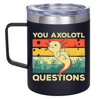 You Axolotl Questions Art For Axolotl Lover 12oz Stainless Steel Coffee Mug