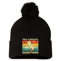 You Axolotl Questions Art For Axolotl Lover Pom Pom 12in Knit Beanie