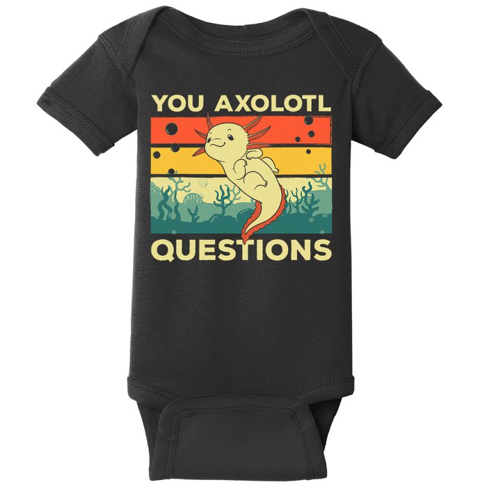 You Axolotl Questions Art For Axolotl Lover Baby Bodysuit