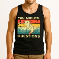 You Axolotl Questions Art For Axolotl Lover Tank Top