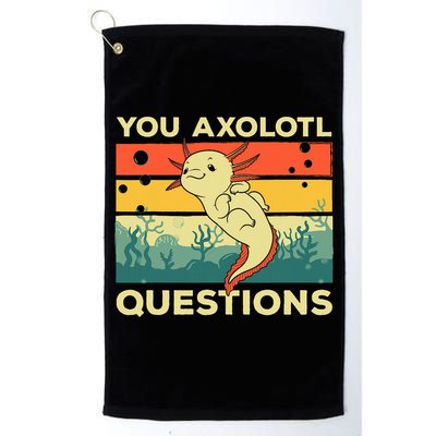 You Axolotl Questions Art For Axolotl Lover Golf Towel
