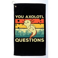 You Axolotl Questions Art For Axolotl Lover Golf Towel