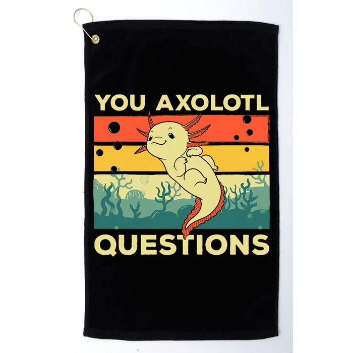 You Axolotl Questions Art For Axolotl Lover Golf Towel