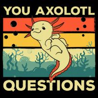 You Axolotl Questions Art For Axolotl Lover Cropped Pullover Crew