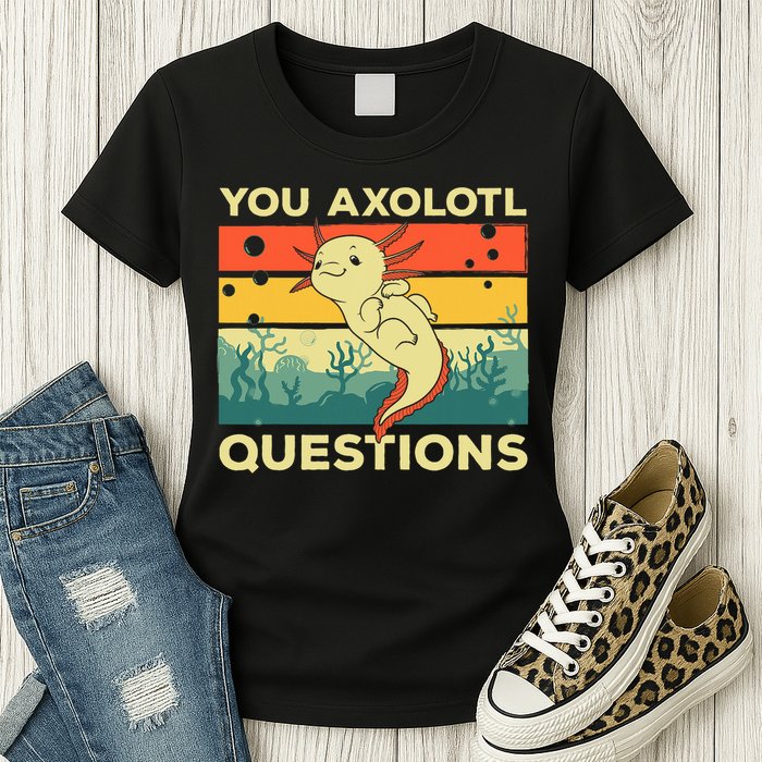 You Axolotl Questions Art For Axolotl Lover Womens T-Shirt