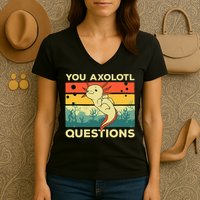 You Axolotl Questions Art For Axolotl Lover Women's V-Neck T-Shirt