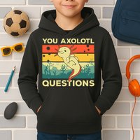 You Axolotl Questions Art For Axolotl Lover Kids Hoodie