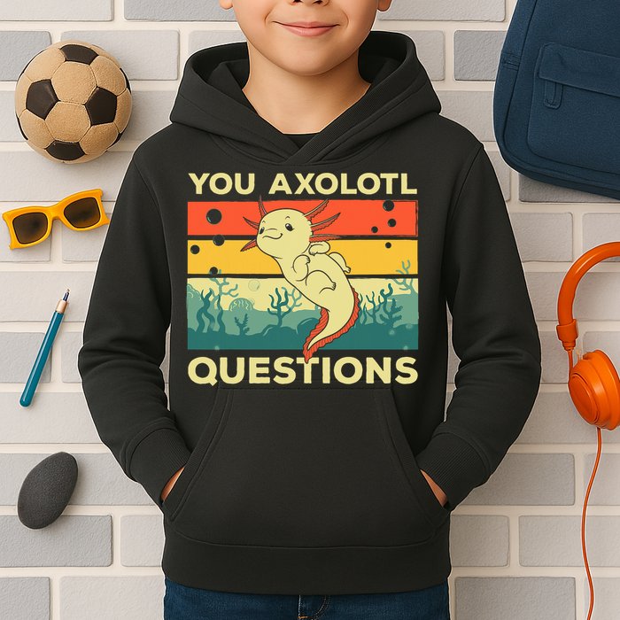 You Axolotl Questions Art For Axolotl Lover Kids Hoodie