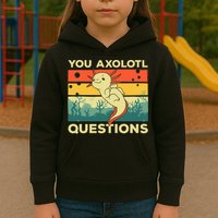 You Axolotl Questions Art For Axolotl Lover Kids Hoodie