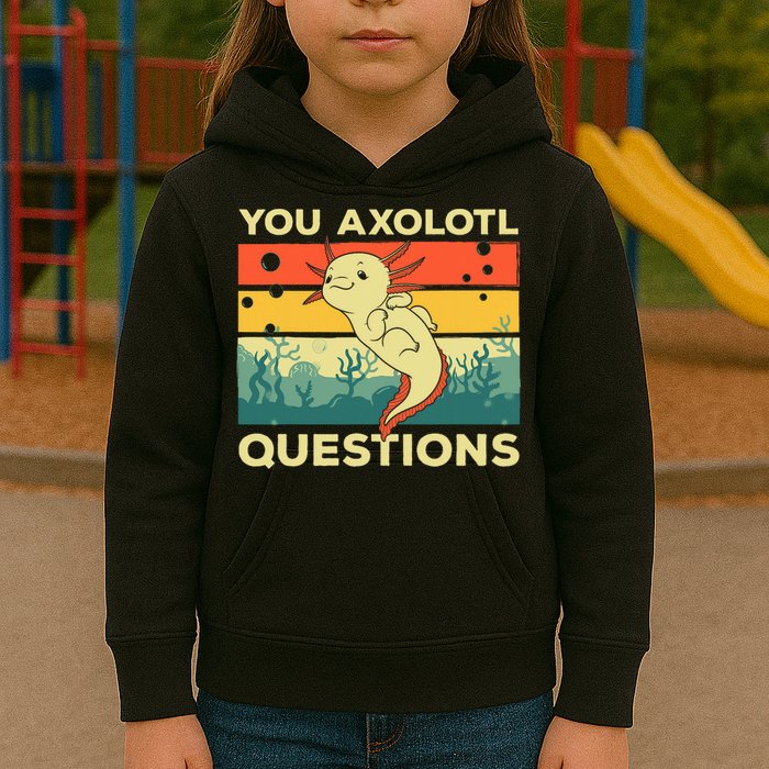 You Axolotl Questions Art For Axolotl Lover Kids Hoodie