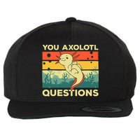 You Axolotl Questions Art For Axolotl Lover Wool Snapback Cap