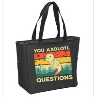 You Axolotl Questions Art For Axolotl Lover Zip Tote Bag