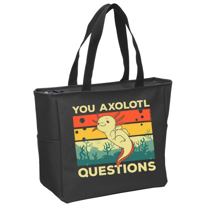 You Axolotl Questions Art For Axolotl Lover Zip Tote Bag