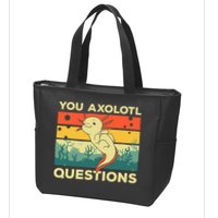 You Axolotl Questions Art For Axolotl Lover Zip Tote Bag