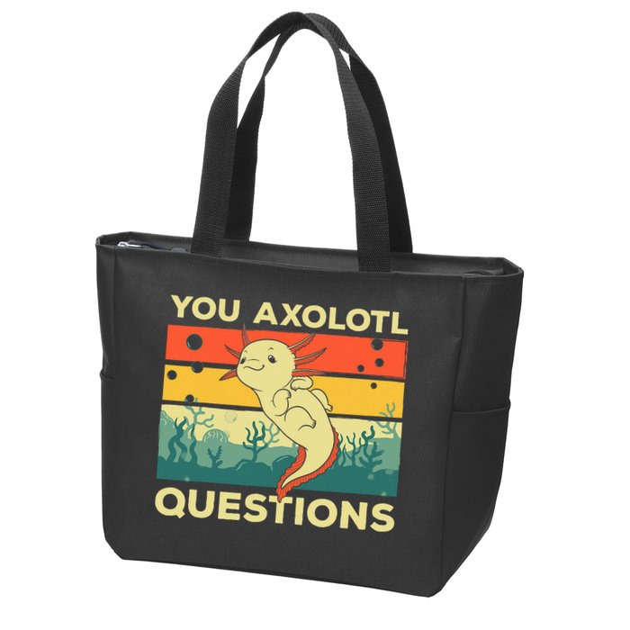 You Axolotl Questions Art For Axolotl Lover Zip Tote Bag