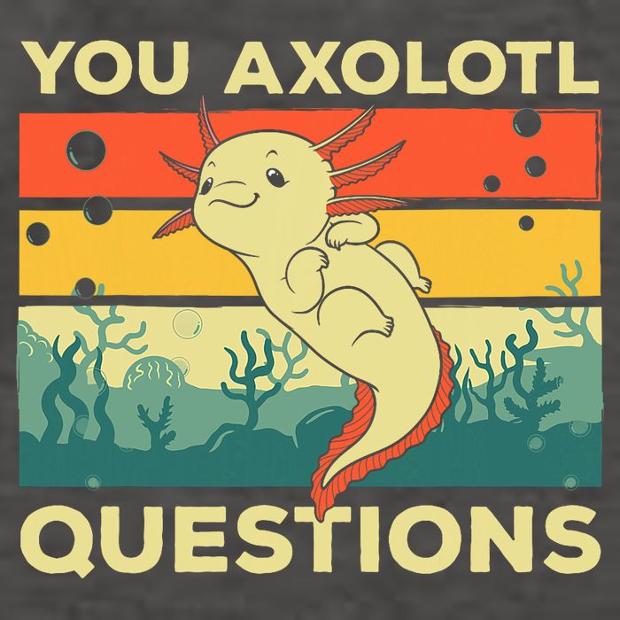 You Axolotl Questions Art For Axolotl Lover Vector Backpack