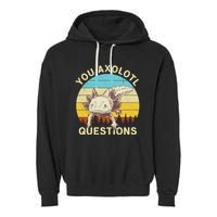 You Axolotl Questions Retro Funny Reptile Garment-Dyed Fleece Hoodie