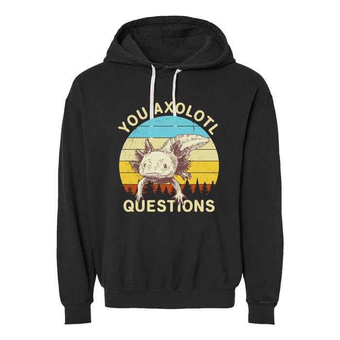 You Axolotl Questions Retro Funny Reptile Garment-Dyed Fleece Hoodie