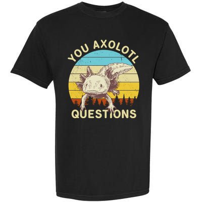 You Axolotl Questions Retro Funny Reptile Garment-Dyed Heavyweight T-Shirt