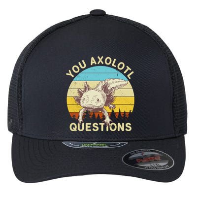 You Axolotl Questions Retro Funny Reptile Flexfit Unipanel Trucker Cap
