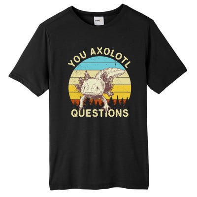 You Axolotl Questions Retro Funny Reptile Tall Fusion ChromaSoft Performance T-Shirt