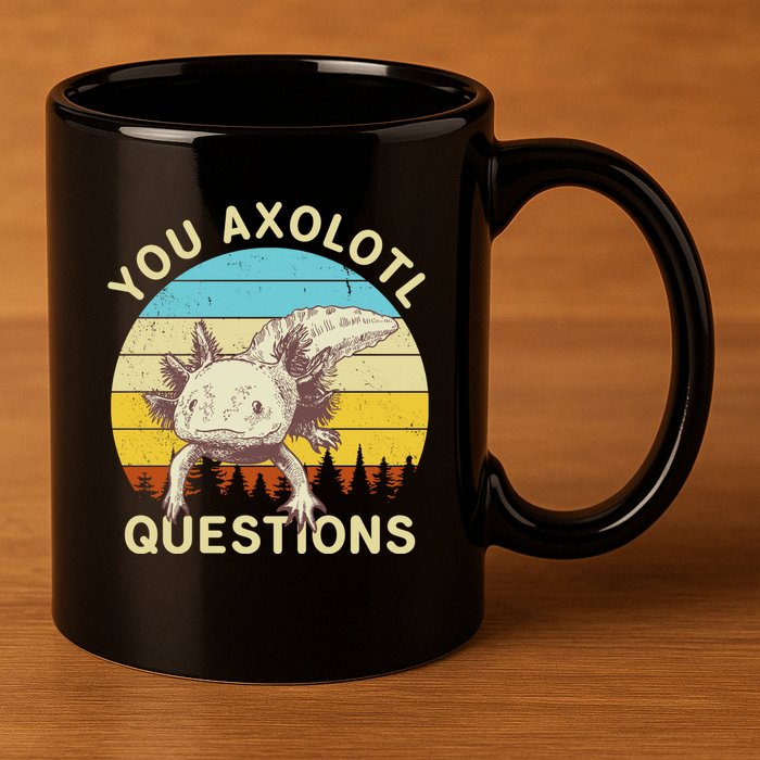 You Axolotl Questions Retro Funny Reptile 11oz C Handle Ceramic Mug