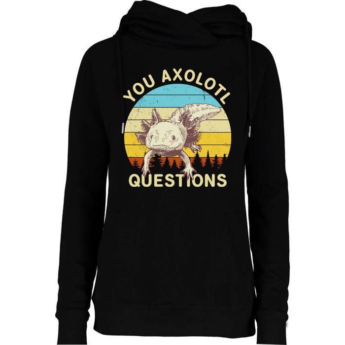 You Axolotl Questions Retro Funny Reptile Womens Funnel Neck Pullover Hood