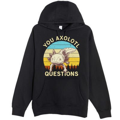 You Axolotl Questions Retro Funny Reptile Premium Pullover Hoodie