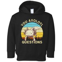 You Axolotl Questions Retro Funny Reptile Toddler Hoodie